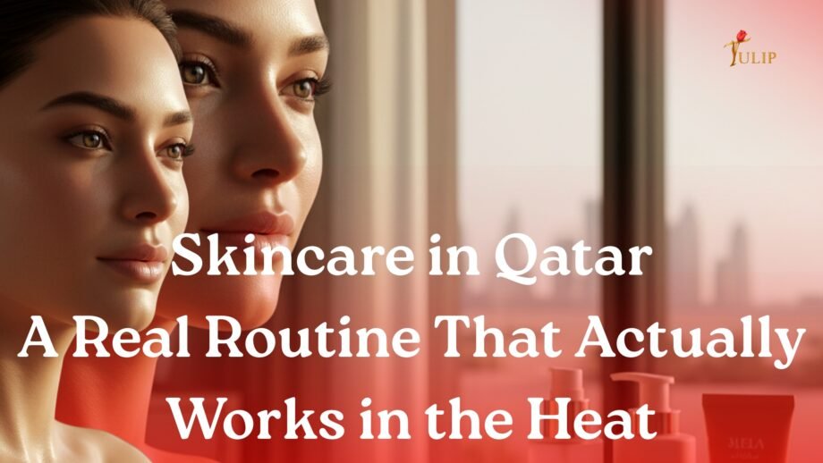 Two women with glowing, hydrated skin beside skincare products, representing a skincare routine designed for Qatar’s heat, humidity, and air-conditioned climate.